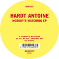 the album cover for Hardt Antoine - Nobody's Watching Ep (Ep)