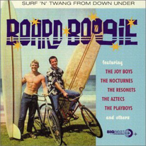 the album cover for Board Boogie Surf n Twang From Down Under - Board Boogie Surf N Twang from Down / Various