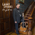 the album cover for Larry Sparks - It's Just Me [Digipak]
