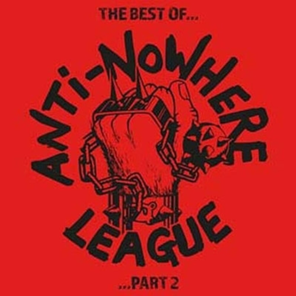 the album cover for Anti-Nowhere League - Best Of Part 2 [Colored Vinyl] (Red) (Uk)