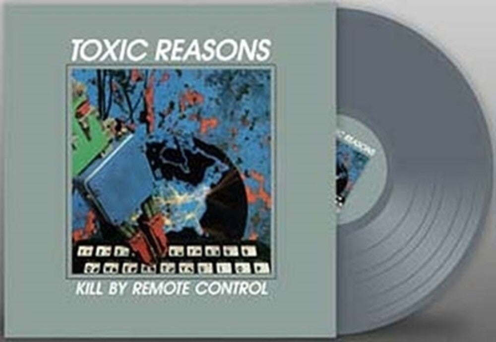 the album cover for Toxic Reasons - Kill By Remote Control [Colored Vinyl] (Gry) (Uk)