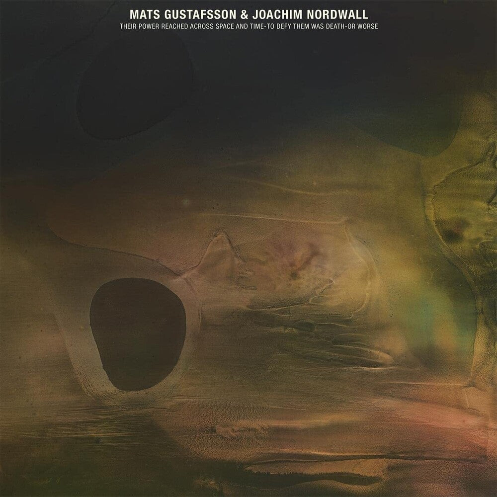 the album cover for Gustafsson, Mats / Nordwall, Joachim - Their Power Reached Across Space And Time-to Defy Them Was Death Or  Worse
