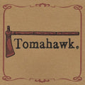the album cover for Tomahawk - Tomahawk [Indie Exclusive Limited Edition Opaque Brown LP]