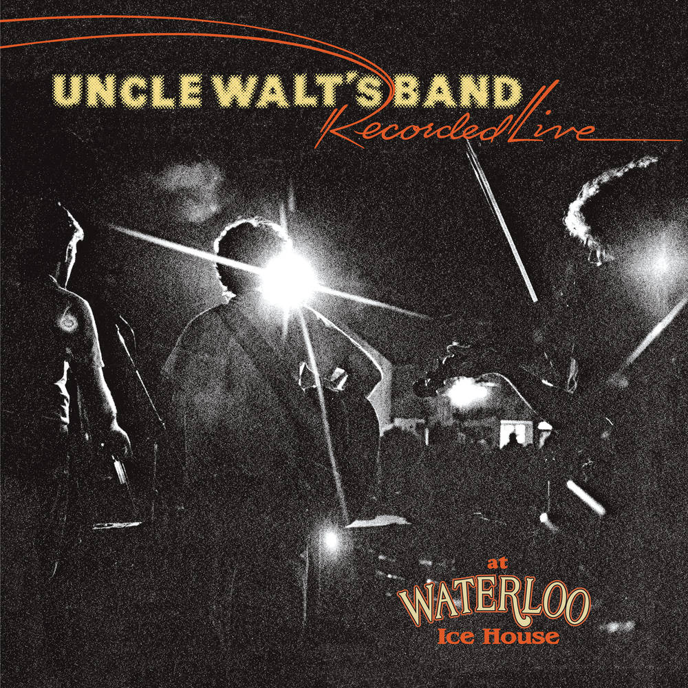 the album cover for Uncle Walt's Band - Recorded Live At Waterloo Ice House