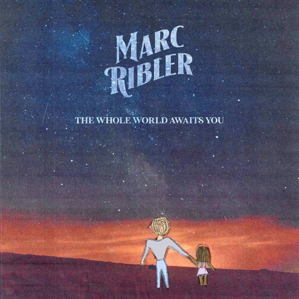 the album cover for Marc Ribler - The Whole World Awaits You [LP]
