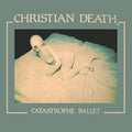 the album cover for Christian Death - Catastrophe Ballet [Limited Edition Coke Bottle Green LP]
