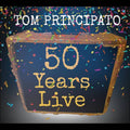 the album cover for Tom Principato - Tom Principato 50 Years Live
