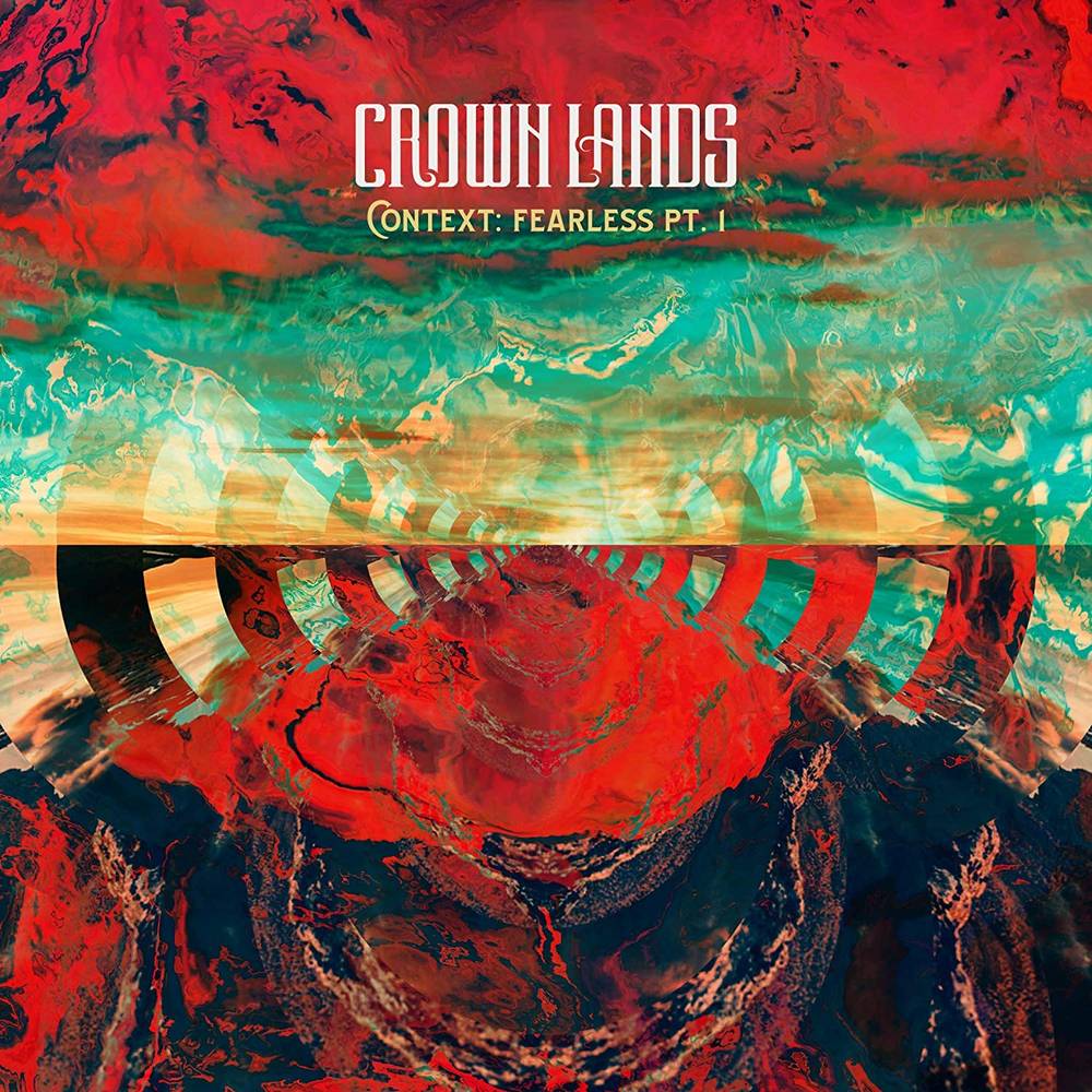the album cover for Crown Lands - Context: Fearless Pt. I / Right Way Back [10in Single]