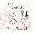 the album cover for The Ladies - They Mean Us [Limited Edition Randomized Mystery Vinyl LP]