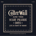 the album cover for Colter Wall - Live In Front Of Nobody [Indie Exclusive Limited Edition LP]