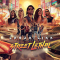 the album cover for Crazy Lixx - Street Lethal
