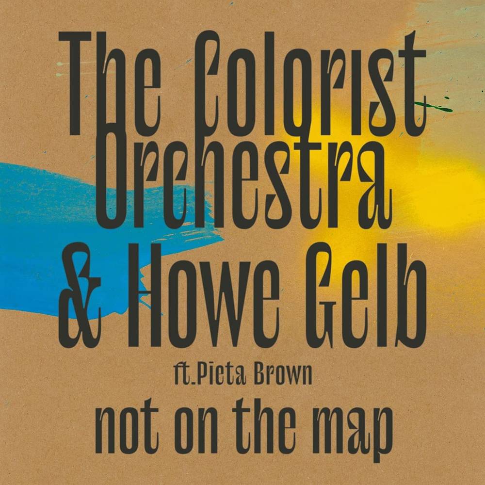 the album cover for The Colorist Orchestra & Howe Gelb - Not On The Map