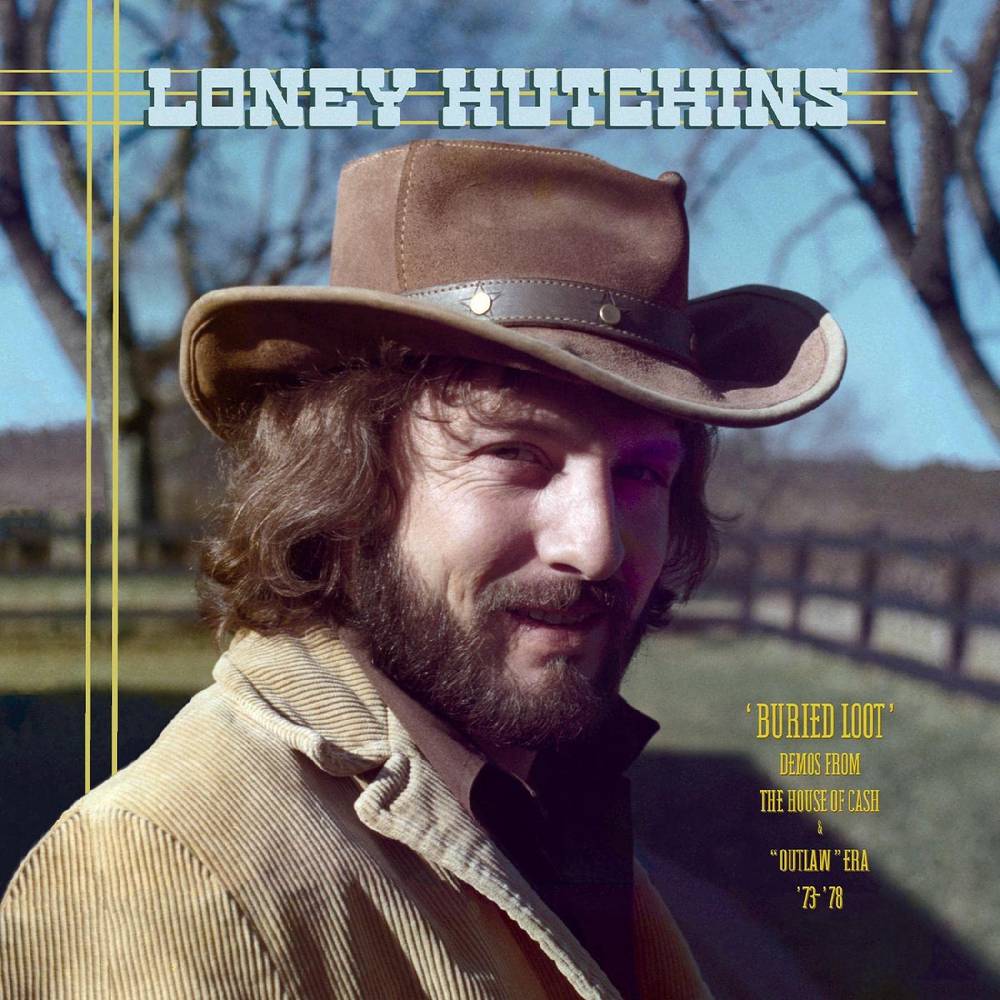 the album cover for Loney Hutchins - Buried Loot: Demos from the House of Cash and Outlaw Era, ’73-’78
