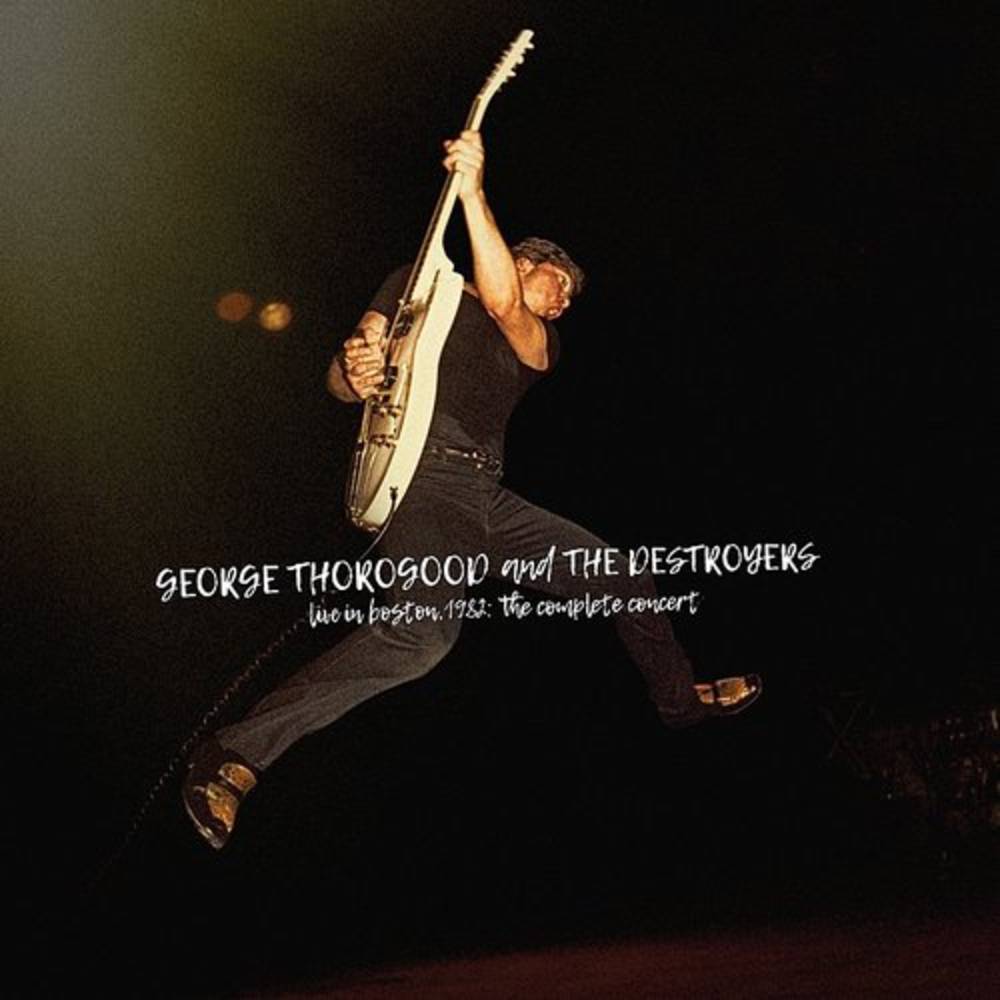 the album cover for George Thorogood & The Destroyers - Live In Boston 1982: The Complete Concert [Red 4LP]