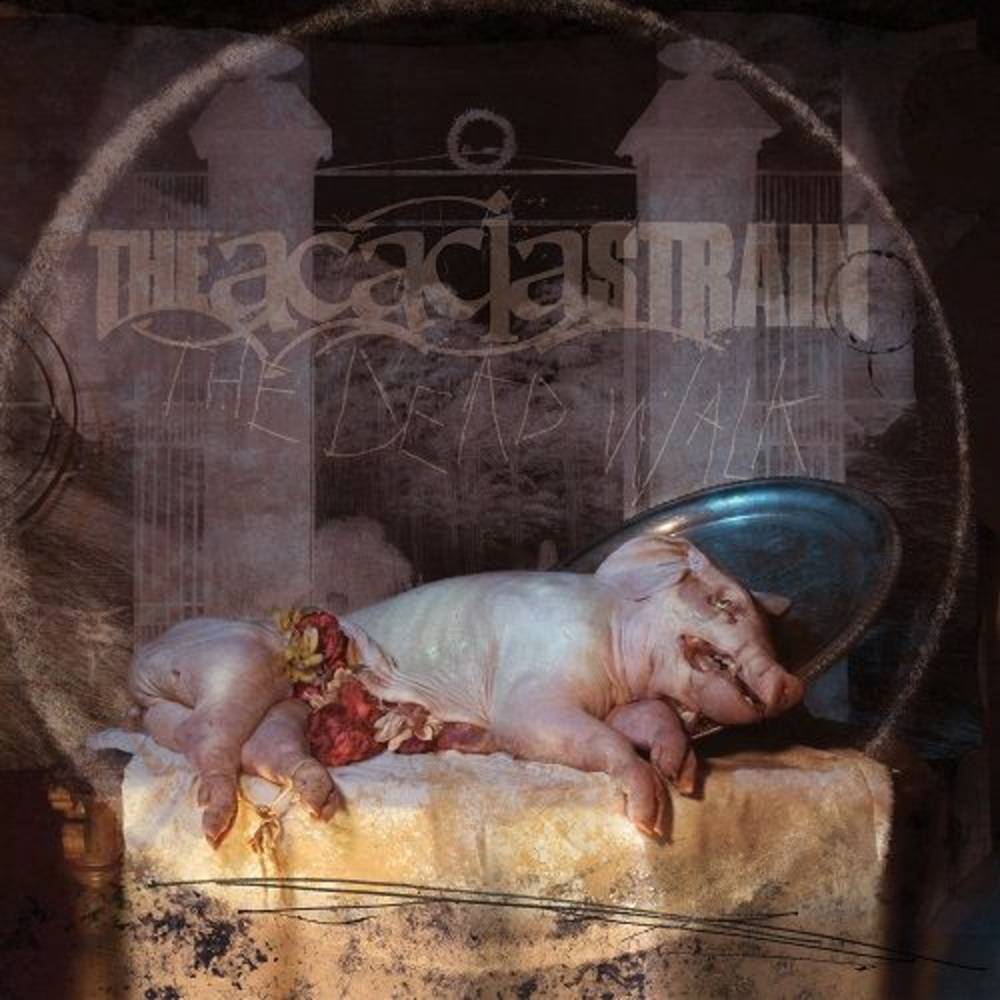 the album cover for The Acacia Strain - The Dead Walk [Indie Exclusive Limited Edition Ultra Clear LP]