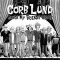 the album cover for Corb Lund - Songs My Friends Wrote [Indie Exclusive Limited Edition Autographed CD]