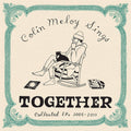 the album cover for Colin Meloy - Colin Meloy Sings Together: Collected EPS 2005 - 2013 [Indie Exclusive Limited Edition 2LP]