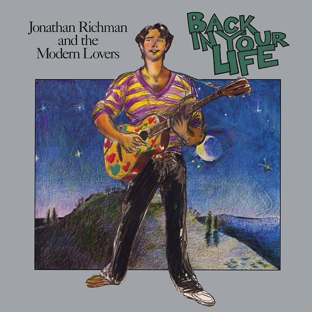 the album cover for Jonathan Richman & The Modern Lovers - Back In Your Life [Indie Exclusive Limited Edition Green LP]
