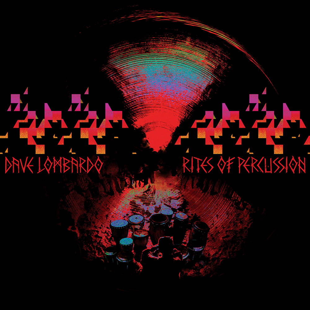 the album cover for Dave Lombardo - Rites Of Percussion [Indie Exclusive Limited Edition Blood Sacrifice LP]