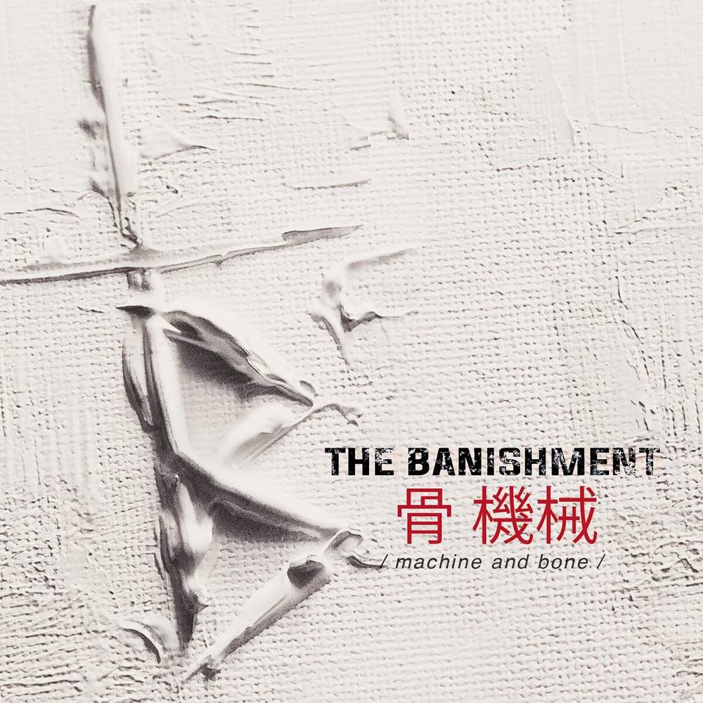 the album cover for Banishment - Machine And Bone