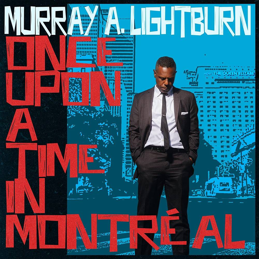the album cover for Murray A. Lightburn - Once Upon A Time In Montréal