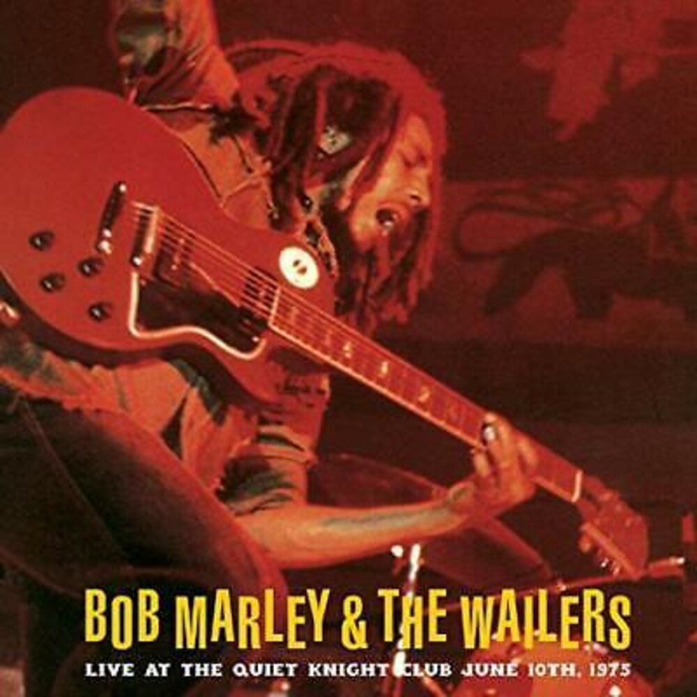 the album cover for Bob Marley & The Wailers - Live At The Quiet Night Club June 10th, 1975 [Limited Edition]