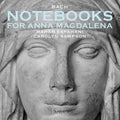 the album cover for Mahan Esfahani - Bach: Notebooks For Anna Magdalena