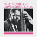 the album cover for Abdul-Ahmed Malik - Music Of Ahmed Abdul-Malik