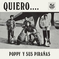 the album cover for Poppy y sus Pirañas - Quiero