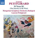 the album cover for Petitgirard / Hungarian Symphony Orch Budapest - Si Yeou Ki (The Journey To The West)