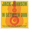 the album cover for Jack Johnson - In Between Dub