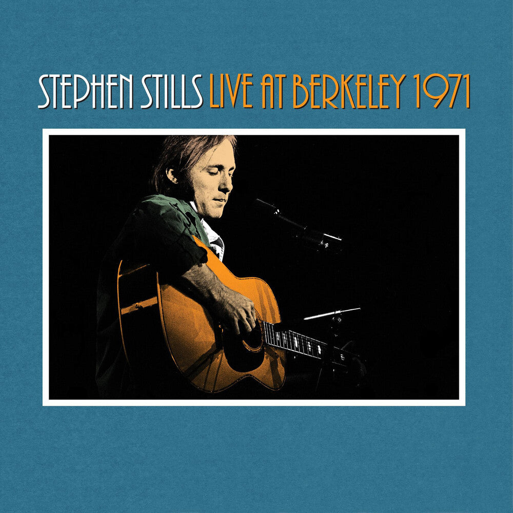 the album cover for Stephen Stills - Live At Berkeley 1971 [2LP]