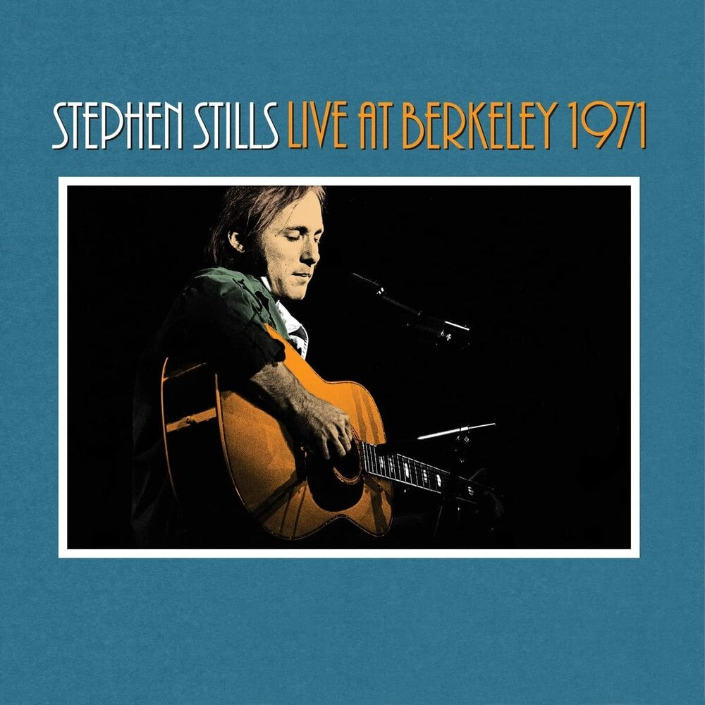 the album cover for Stephen Stills - Live At Berkeley 1971