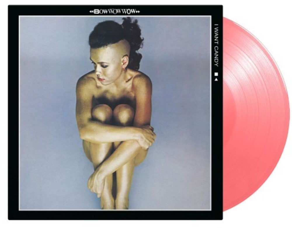 the album cover for Bow Wow Wow - I Want Candy [Colored Vinyl] [Limited Edition] [180 Gram] (Pnk) (Hol)