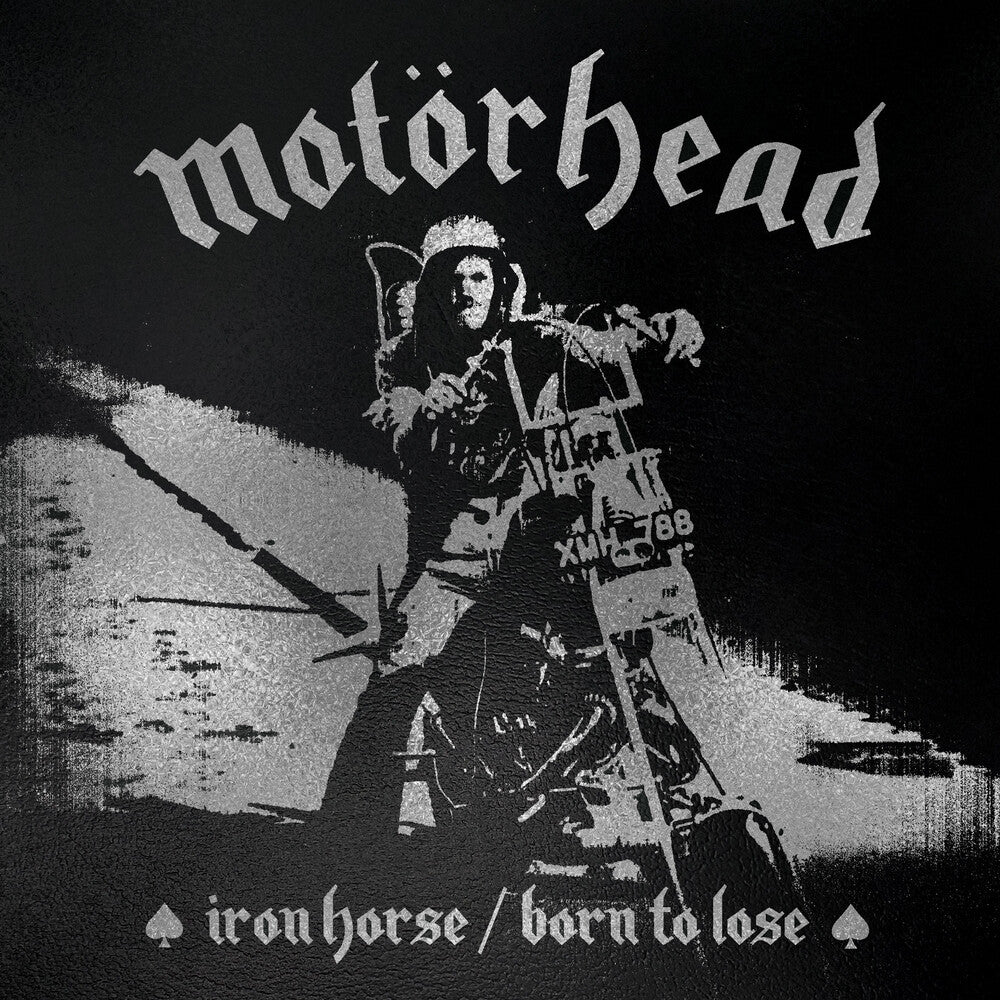the album cover for Motörhead - Iron Horse / Born To Lose [Limited Edition Vinyl Single]