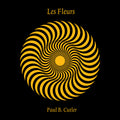 the album cover for Paul Cutler  B. - Les Fleurs