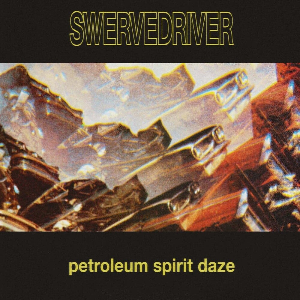 the album cover for Swervedriver - Petroleum Spirit Daze [Colored Vinyl] (Gol)