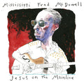 the album cover for Mississippi Mcdowell  Fred - Jesus On The Mainline [Digipak]