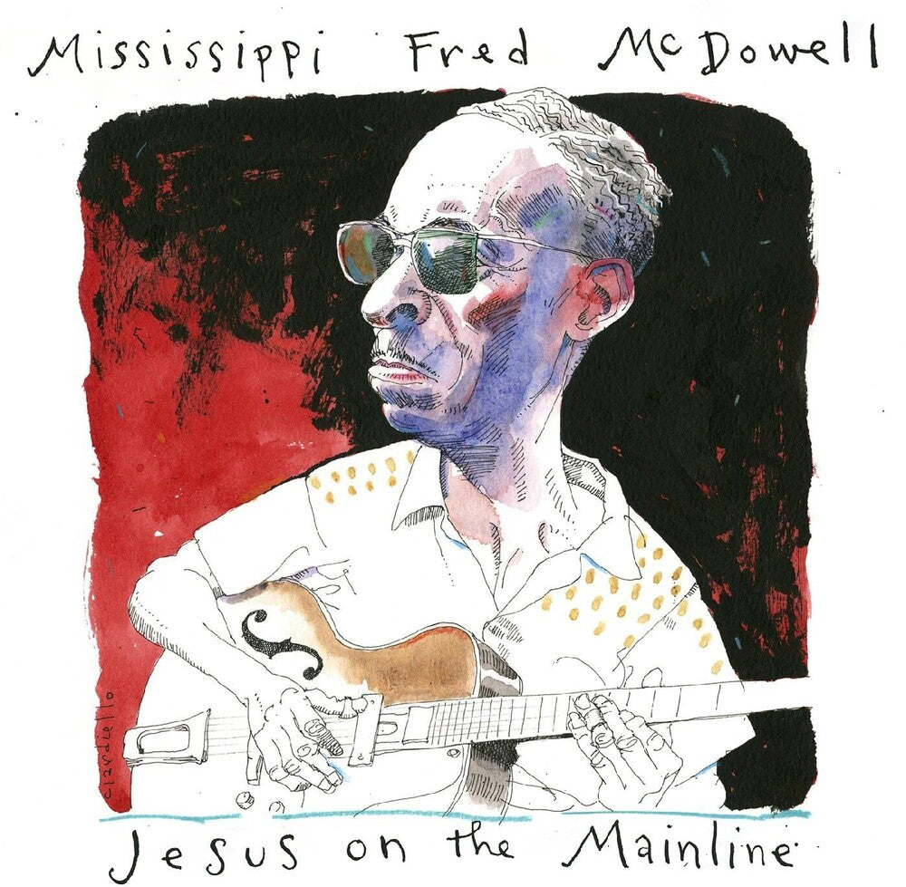 the album cover for Mississippi Mcdowell  Fred - Jesus On The Mainline [Digipak]