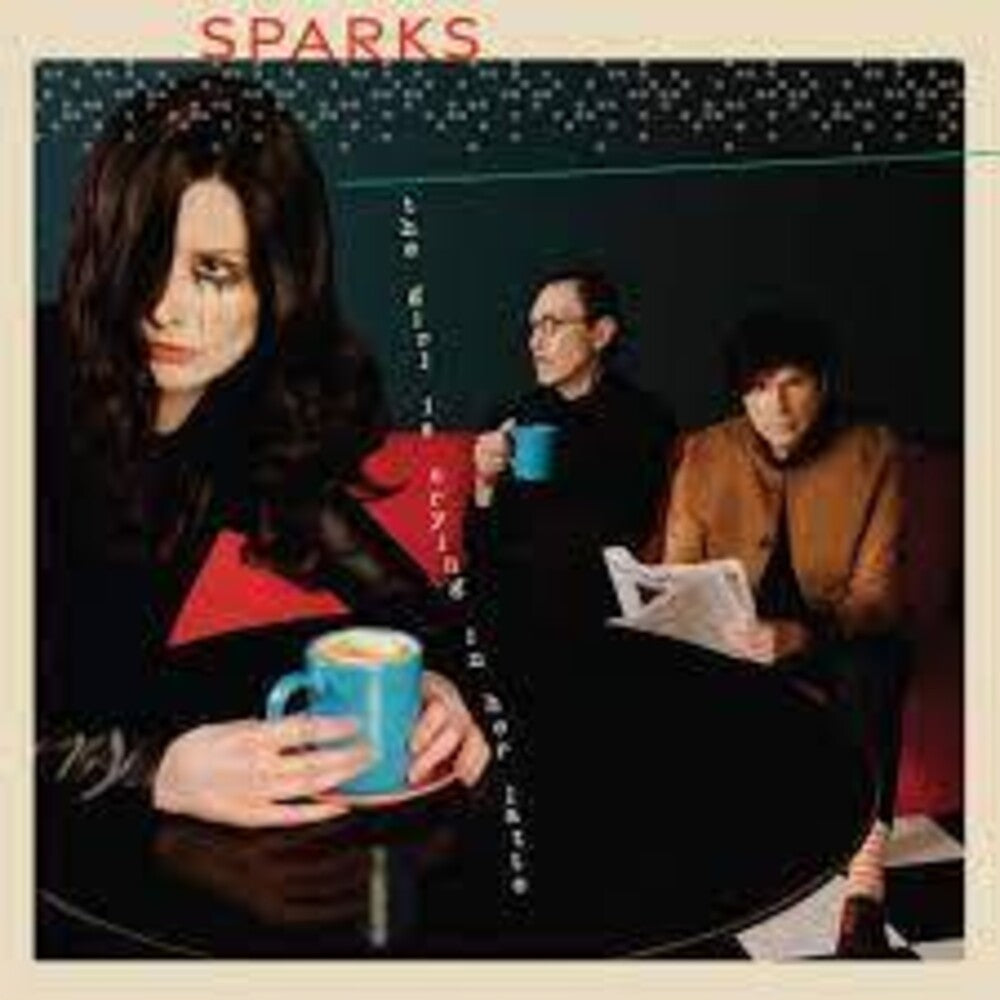 the album cover for Sparks - The Girl Is Crying In Her Latte