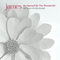 the album cover for James - Be Opened By The Wonderful [2LP]