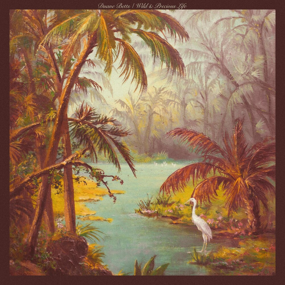 the album cover for Duane Betts - Wild and Precious Life
