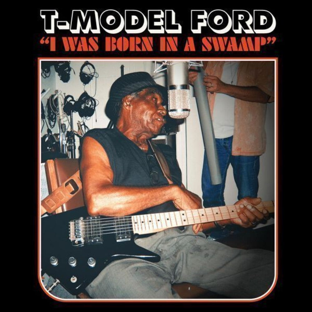 the album cover for T-Model Ford - I Was Born In A Swamp