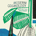the album cover for Modern Cosmology - What Will You Grow Now?