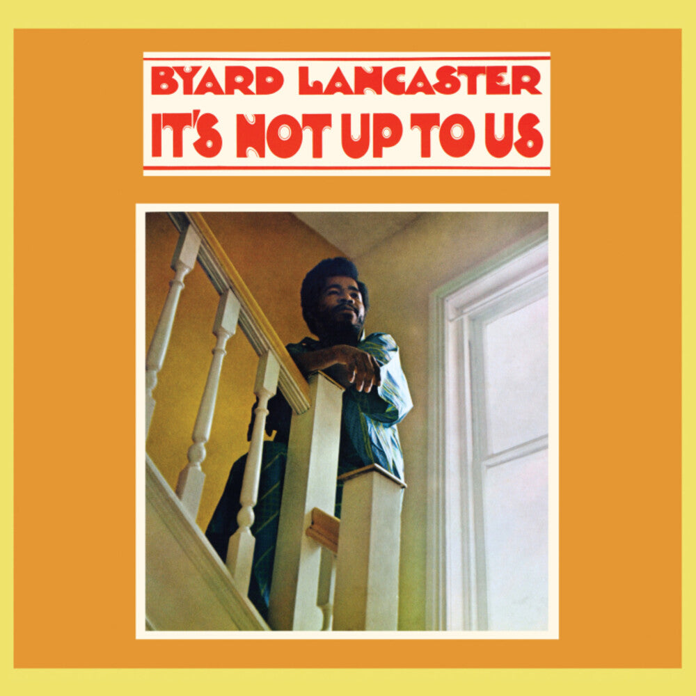 the album cover for Byard Lancaster - It's Not Up To Us