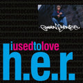 the album cover for Common Sense - I Used To Love H.E.R.