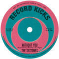 the album cover for Sextones - Without You B/W Love Can't Be Borrowed