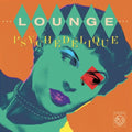 the album cover for Lounge Psychedelique (Best Of Lounge & Exotica) - Lounge Psychedelique (Best Of Lounge & Exotica)