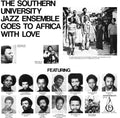the album cover for Southern University Jazz Ensemble - Goes To Africa With Love