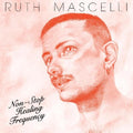 the album cover for Ruth Mascelli - Non-Stop Healing Frequency [Limited Edition] [Download Included]